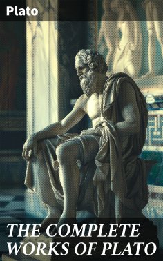 eBook: THE COMPLETE WORKS OF PLATO