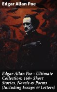 eBook: Edgar Allan Poe - Ultimate Collection: 160+ Short Stories, Novels & Poems (Including Essays & Letter