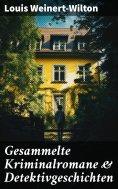 eBook: Gesammelte Kriminalromane & Detektivgeschichten