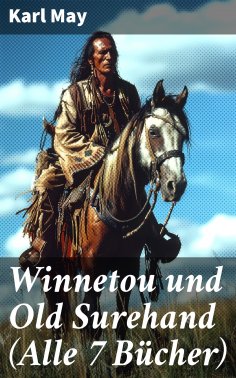 ebook: Winnetou und Old Surehand (Alle 7 Bücher)