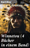 ebook: Winnetou (4 Bücher in einem Band)