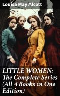 ebook: LITTLE WOMEN: The Complete Series (All 4 Books in One Edition)