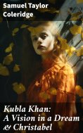 ebook: Kubla Khan: A Vision in a Dream & Christabel