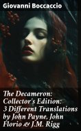 eBook: The Decameron: Collector's Edition: 3 Different Translations by John Payne, John Florio & J.M. Rigg