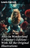 eBook: Alice in Wonderland (Collector's Edition) - With All the Original Illustrations