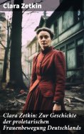 eBook: Clara Zetkin: Zur Geschichte der proletarischen Frauenbewegung Deutschlands