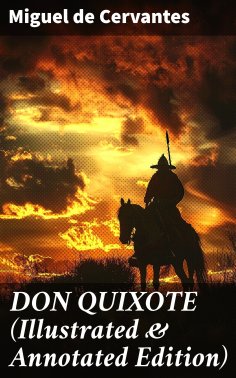 ebook: DON QUIXOTE (Illustrated & Annotated Edition)