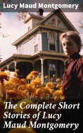 eBook: The Complete Short Stories of Lucy Maud Montgomery