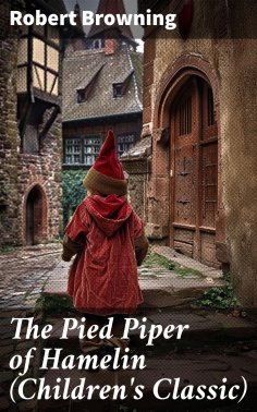 eBook: The Pied Piper of Hamelin (Children's Classic)