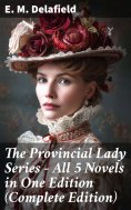 eBook: The Provincial Lady Series - All 5 Novels in One Edition (Complete Edition)