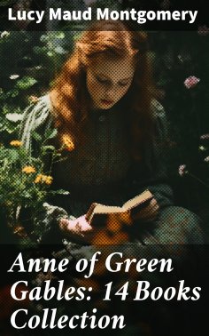 eBook: Anne of Green Gables: 14 Books Collection