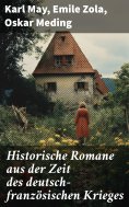 ebook: Historische Romane aus der Zeit des deutsch-französischen Krieges