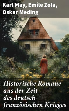 eBook: Historische Romane aus der Zeit des deutsch-französischen Krieges
