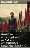 eBook: Geschichte der Kriegskunst im Rahmen der politischen Geschichte (Band 1-4)