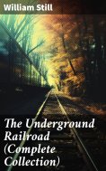 eBook: The Underground Railroad (Complete Collection)
