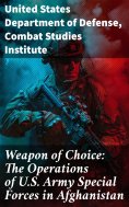 eBook: Weapon of Choice: The Operations of U.S. Army Special Forces in Afghanistan