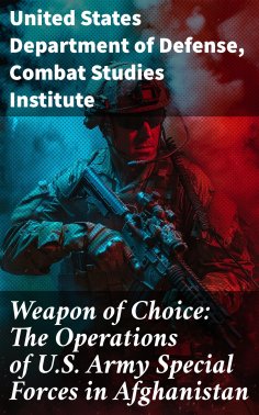 eBook: Weapon of Choice: The Operations of U.S. Army Special Forces in Afghanistan