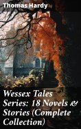 ebook: Wessex Tales Series: 18 Novels & Stories (Complete Collection)