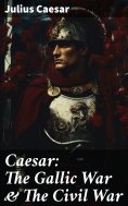 eBook: Caesar: The Gallic War & The Civil War