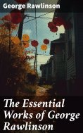 eBook: The Essential Works of George Rawlinson