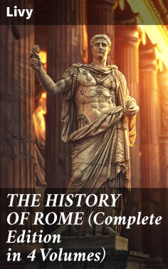 eBook: THE HISTORY OF ROME (Complete Edition in 4 Volumes)
