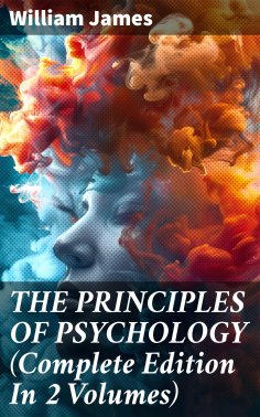 eBook: THE PRINCIPLES OF PSYCHOLOGY (Complete Edition In 2 Volumes)