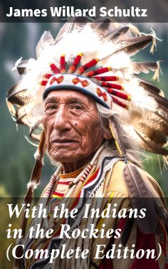 eBook: With the Indians in the Rockies (Complete Edition)