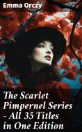 ebook: The Scarlet Pimpernel Series – All 35 Titles in One Edition