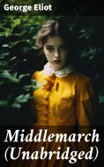 ebook: Middlemarch (Unabridged)