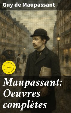 eBook: Maupassant: Oeuvres complètes