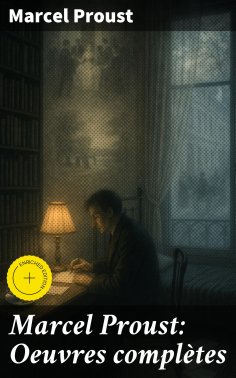 ebook: Marcel Proust: Oeuvres complètes