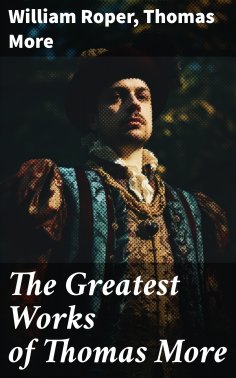 ebook: The Greatest Works of Thomas More