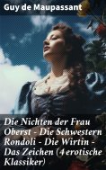 eBook: Die Nichten der Frau Oberst - Die Schwestern Rondoli - Die Wirtin - Das Zeichen (4 erotische Klassik