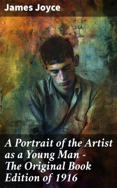 eBook: A Portrait of the Artist as a Young Man - The Original Book Edition of 1916