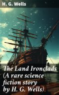 eBook: The Land Ironclads (A rare science fiction story by H. G. Wells)