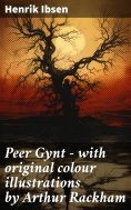 ebook: Peer Gynt - with original colour illustrations by Arthur Rackham