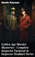 eBook: Golden Age Murder Mysteries - Complete Inspector Furnival & Inspector Stoddart Series