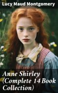 ebook: Anne Shirley (Complete 14 Book Collection)