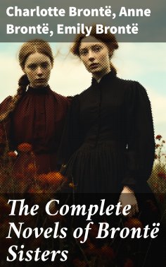 ebook: The Complete Novels of Brontë Sisters