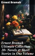 eBook: Ernest Bramah - Ultimate Collection: 20+ Novels & Short Stories in One Volume