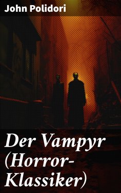 ebook: Der Vampyr (Horror-Klassiker)
