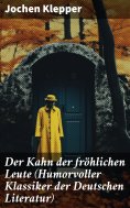 ebook: Der Kahn der fröhlichen Leute (Humorvoller Klassiker der Deutschen Literatur)