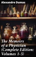 eBook: The Memoirs of a Physician (Complete Edition: Volumes 1-5)