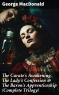eBook: The Curate's Awakening, The Lady's Confession & The Baron's Apprenticeship (Complete Trilogy)