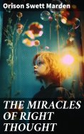 ebook: THE MIRACLES OF RIGHT THOUGHT