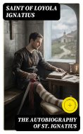 eBook: The Autobiography of St. Ignatius (Annotated)