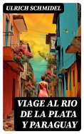 ebook: Viage al Rio de La Plata y Paraguay