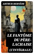ebook: Le Fantôme du Père-Lachaise (L'intégrale)