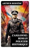 eBook: L'Aiglonne: Roman policier historique
