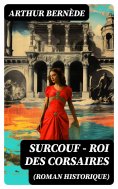 ebook: Surcouf - Roi des corsaires (Roman historique)